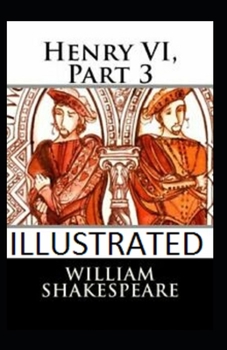 Paperback Henry VI, Part 3 Illustrated Book