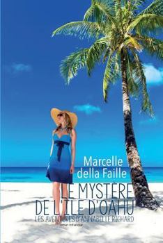 Paperback Le mystère de l'île d'Oahu: Les Aventures d'Annabelle Richard [French] Book