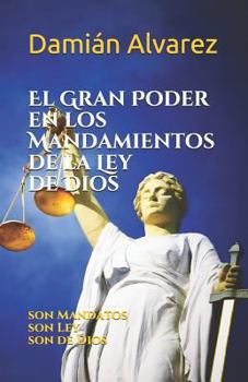 Paperback El Gran Poder En Los Mandamientos de la Ley de Dios: Son Mandatos, Son Ley, Son de Dios [Spanish] Book