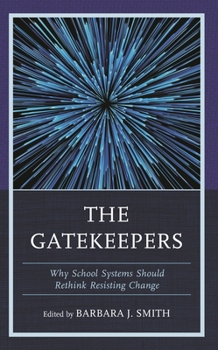 Hardcover Gatekeepers: Why School Systems Should Rethink Resisting Change Book