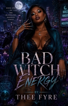 Bad Witch Energy (Bloodline Baddies)