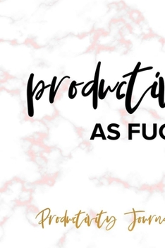 Productive As Fuck: Productivity Planner Notebook Journal Composition Blank Lined Diary Notepad 120 Pages Paperback Marble