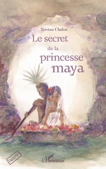 Paperback Le secret de la princesse maya [French] Book
