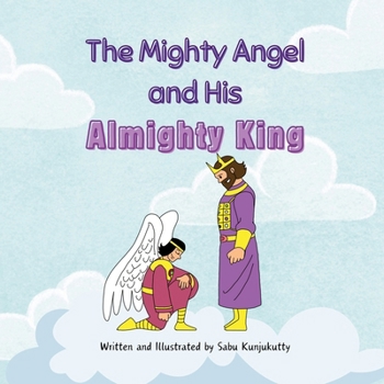 Paperback The Mighty Angel and His Almighty King Book