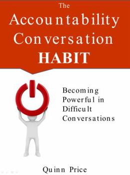 Paperback The Accountability Conversation Habit: Becoming Powerful in Difficult Conversations Book