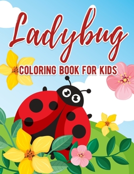 Paperback Ladybug Coloring Book For Kids: Ages 4-8 Bug Insect Preschool Children Kids Toddler Girl Boy Learning Activity Book