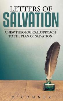 Paperback Letters of Salvation: A New Theological Narrative on the Plan of Salvation Book