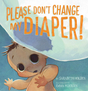 Hardcover Please Don't Change My Diaper! Book