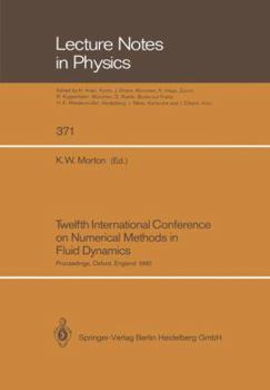 Paperback Twelfth International Conference on Numerical Methods in Fluid Dynamics: Proceedings of the Conference Held at the University of Oxford, England on 9- Book