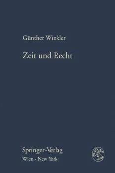 Hardcover Zeit Und Recht: Kritische Anmerkungen Zur Zeitgebundenheit Des Rechts Und Des Rechtsdenkens [German] Book