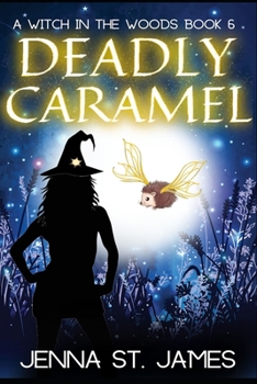 Deadly Caramel - Book #6 of the Witch in the Woods