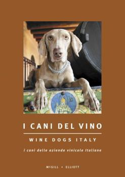 Hardcover I Cani del Vino/Wine Dogs Italy [Italian] Book