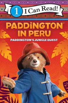 Paperback Paddington in Peru: Paddington's Jungle Quest Book