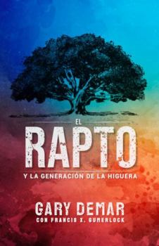 Paperback EL RAPTO Y LA GENERACIÓN DE LA HIGUERA (Spanish Edition) [Spanish] Book