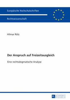 Paperback Der Anspruch auf Freizeitausgleich: Eine rechtsdogmatische Analyse [German] Book