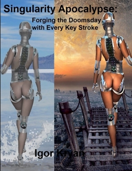 Paperback Singularity Apocalypse: Forging the Doomsday with Every Key Stroke Book