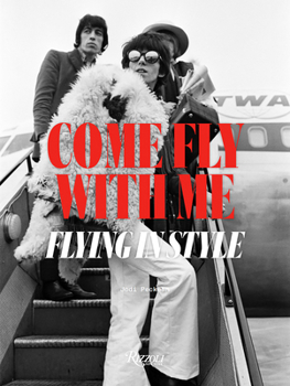 Hardcover Come Fly with Me: Flying in Style Book