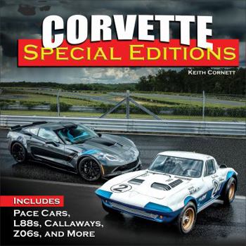 Hardcover Corvette Special Editions: Includes Pace Cars, L88s, Callaways, Z06s and More Book