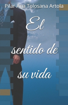 Paperback El sentido de su vida [Spanish] Book