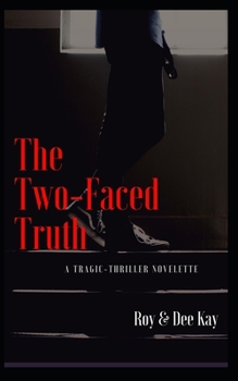 Paperback The Two-Faced Truth: A Tragic-Thriller Novelette Book