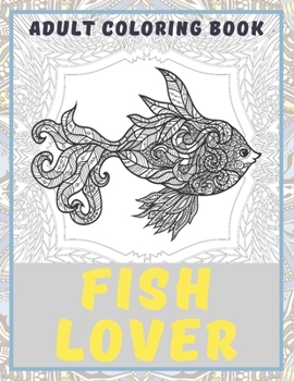 Fish Lover - Adult Coloring Book ??