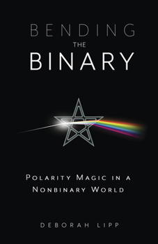 Paperback Bending the Binary: Polarity Magic in a Nonbinary World Book