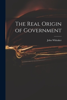 Paperback The Real Origin of Government Book