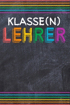 Klasse(n) Lehrer: Lehrer-Kalender im DinA 5 Format für Lehrerinnen sowie Lehrer Schuljahresplaner Organizer für Pädagoginnen und Pädagogen Notizen (German Edition)