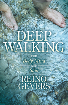 Paperback Deep Walking: For Body Mind and Soul Book