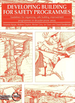 Paperback Developing Building for Safety Programmes: Guidelines for Organizing Safe Building Programmes in Disaster-Prone Areas Book