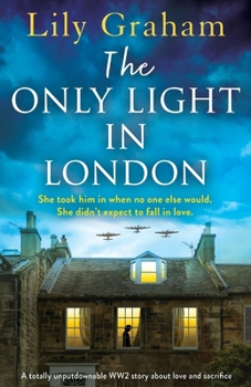 Paperback The Only Light in London: A totally unputdownable WW2 story about love and sacrifice Book