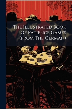 Paperback The Illustrated Book Of Patience Games (from The German) Book