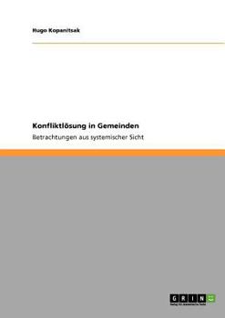 Paperback Konfliktlösung in Gemeinden: Betrachtungen aus systemischer Sicht [German] Book