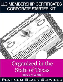 Paperback LLC Membership Certificates Corporate Starter Kit: Organized in the State of Texas (Black & White) Book