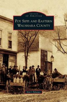Poy Sippi and Eastern Waushara County - Book  of the Images of America: Wisconsin