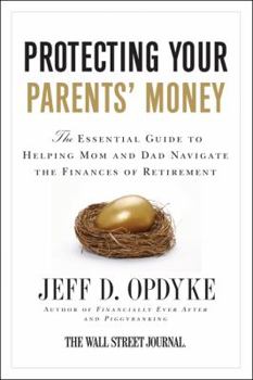 Paperback Protecting Your Parents' Money: The Essential Guide to Helping Mom and Dad Navigate the Finances of Retirement Book