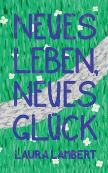 Paperback Neues Leben, neues Glück [German] Book