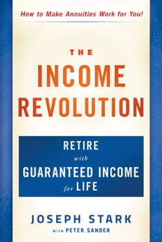Paperback The Income Revolution: Retire with Guaranteed Income for Life Book