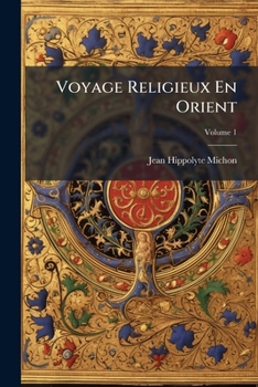 Paperback Voyage Religieux En Orient; Volume 1 [French] Book
