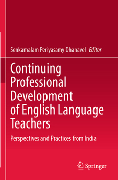 Paperback Continuing Professional Development of English Language Teachers: Perspectives and Practices from India Book