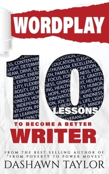 Paperback Wordplay: 10 Lessons To Become A Better Writer Book