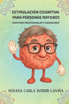 Paperback Estimulación cognitiva para personas mayores: Guía para profesionales y cuidadores [Spanish] Book