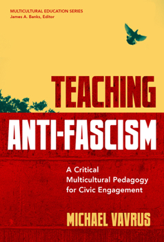 Paperback Teaching Anti-Fascism: A Critical Multicultural Pedagogy for Civic Engagement Book