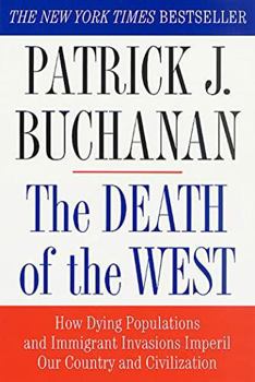 Paperback The Death of the West: How Dying Populations and Immigrant Invasions Imperil Our Country and Civilization Book
