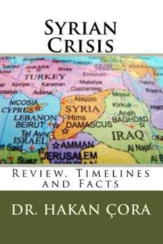 Paperback Syrian Crisis: Review, Timelines and Facts Book
