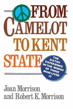 Paperback From Camelot to Kent State: The Sixties Experience in the Words of Those Who Lived It Book