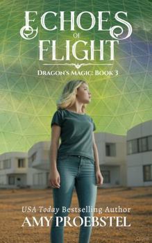 Paperback Echoes of Flight: Dragon’s Magic, Book 3 (An Epic Fantasy Action Adventure) Book