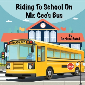 Paperback Riding To School On Mr. Cee's Bus Book