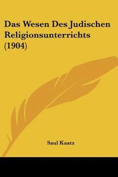 Paperback Das Wesen Des Judischen Religionsunterrichts (1904) [German] Book