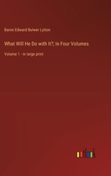 Hardcover What Will He Do with It?; In Four Volumes: Volume 1 - in large print Book